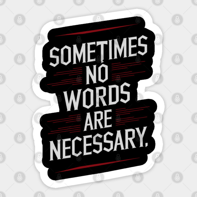 Sometimes No Words Are Necessary Sticker by TurnEffect