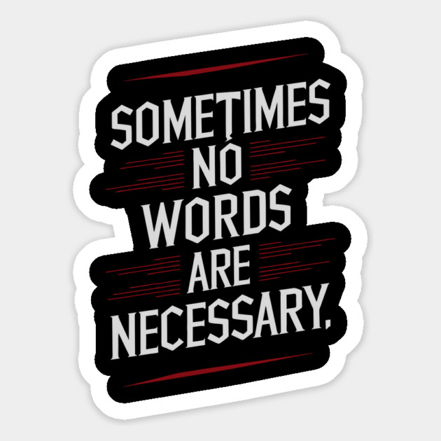 Sometimes No Words Are Necessary Magnet by TurnEffect