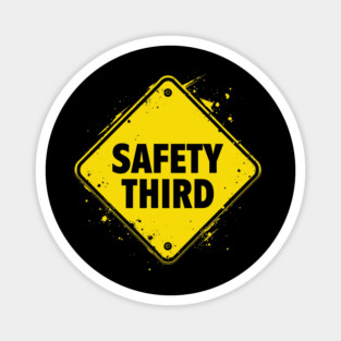 Safety Third Funny Warning Sign Magnet