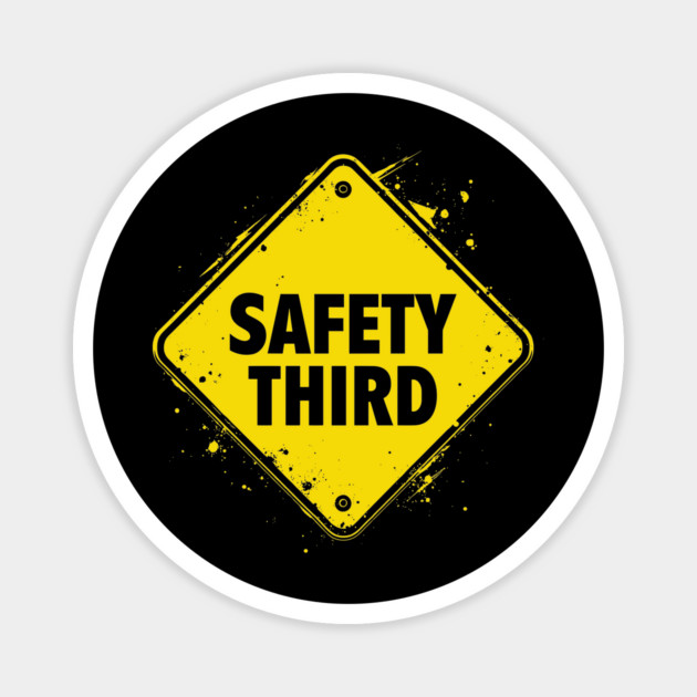 Safety Third Funny Warning Sign Magnet by Anticorporati
