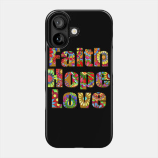 Faith, Hope, Love Phone Case