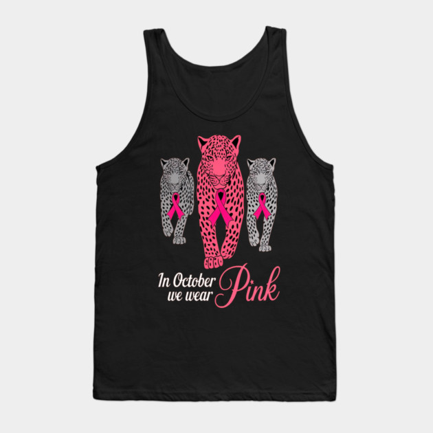 In October We Wear Pink Leopards Design Tank Top by BirdsnStuff