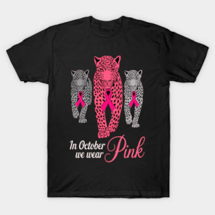 In October We Wear Pink Leopards Design T-Shirt