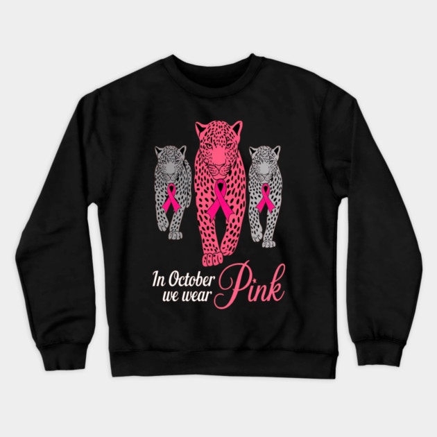 In October We Wear Pink Leopards Design Crewneck Sweatshirt by BirdsnStuff