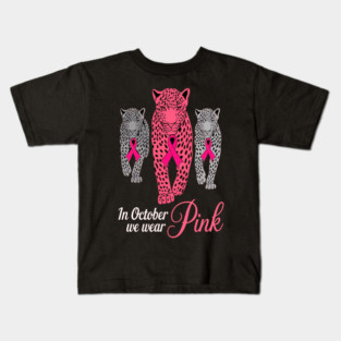 In October We Wear Pink Leopards Design Kids T-Shirt