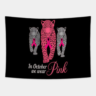 In October We Wear Pink Leopards Design Tapestry