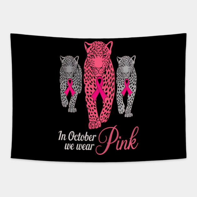 In October We Wear Pink Leopards Design Tapestry by BirdsnStuff