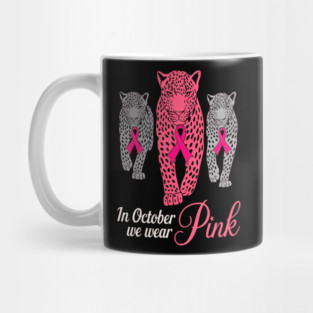 In October We Wear Pink Leopards Design Mug