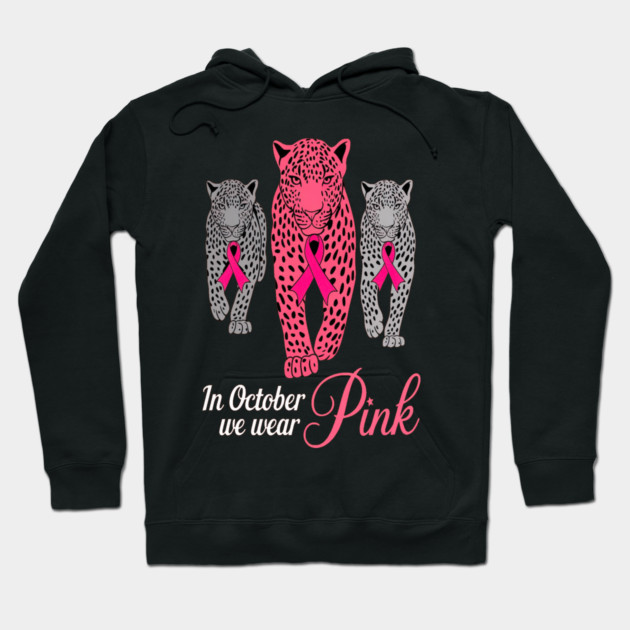 In October We Wear Pink Leopards Design Hoodie by BirdsnStuff