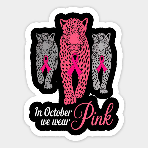 In October We Wear Pink Leopards Design Magnet by BirdsnStuff