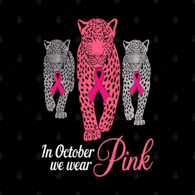 In October We Wear Pink Leopards Design by BirdsnStuff