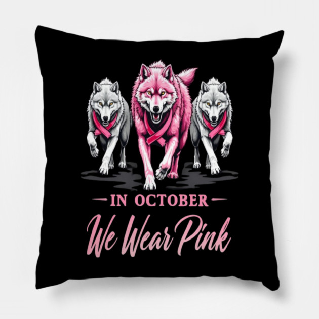 We Wear Pink In October Wolves Support Fight Awareness Design Pillow by BirdsnStuff