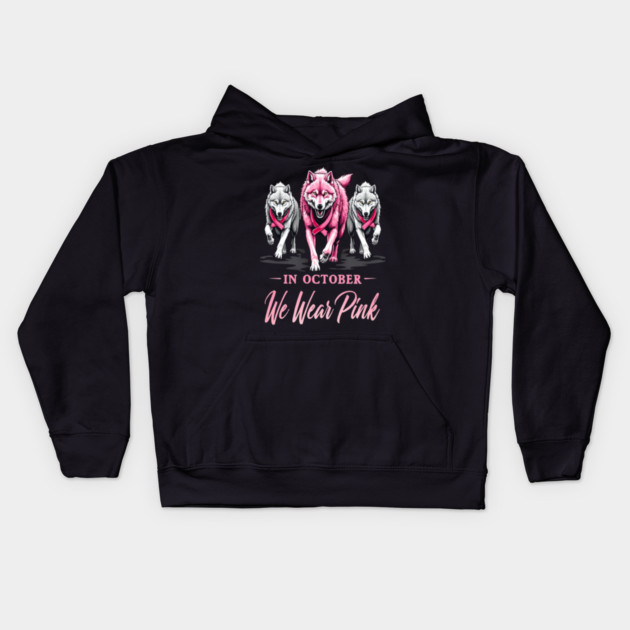 We Wear Pink In October Wolves Support Fight Awareness Design Kids Hoodie by BirdsnStuff