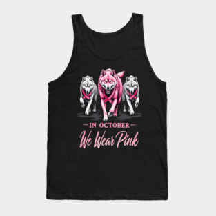We Wear Pink In October Wolves Support Fight Awareness Design Tank Top
