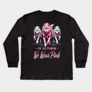 We Wear Pink In October Wolves Support Fight Awareness Design Kids Long Sleeve T-Shirt