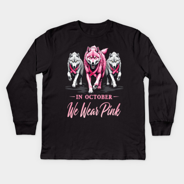 We Wear Pink In October Wolves Support Fight Awareness Design Kids Long Sleeve T-Shirt by BirdsnStuff