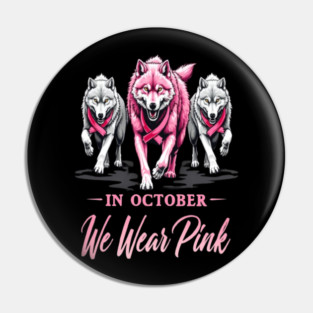 We Wear Pink In October Wolves Support Fight Awareness Design Pin
