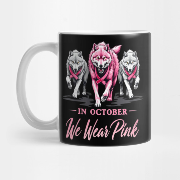 We Wear Pink In October Wolves Support Fight Awareness Design by BirdsnStuff