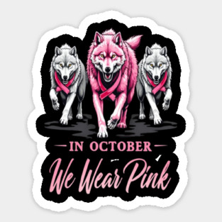 We Wear Pink In October Wolves Support Fight Awareness Design Magnet