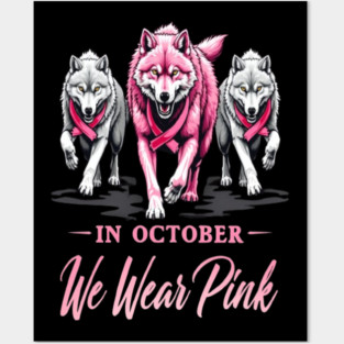 We Wear Pink In October Wolves Support Fight Awareness Design Posters and Art