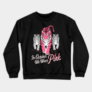 Tigers We Wear Pink October Breast Cancer Awareness Crewneck Sweatshirt