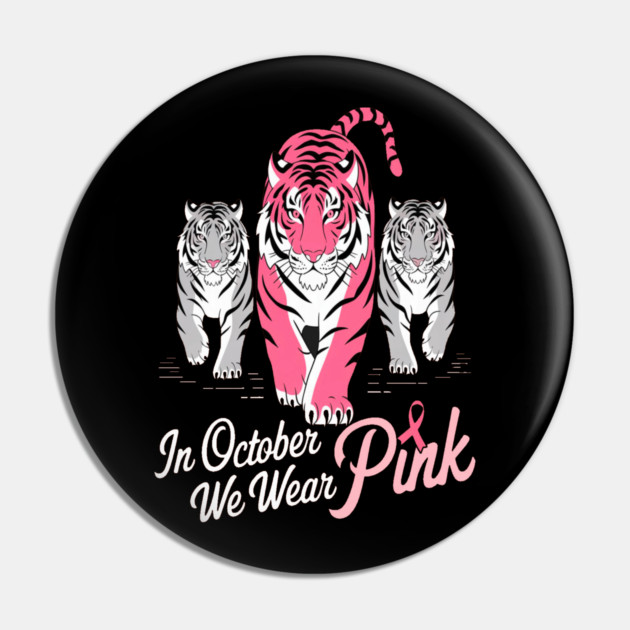 Tigers We Wear Pink October Breast Cancer Awareness Pin by BirdsnStuff