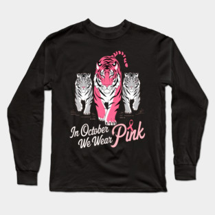 Tigers We Wear Pink October Breast Cancer Awareness Long Sleeve T-Shirt