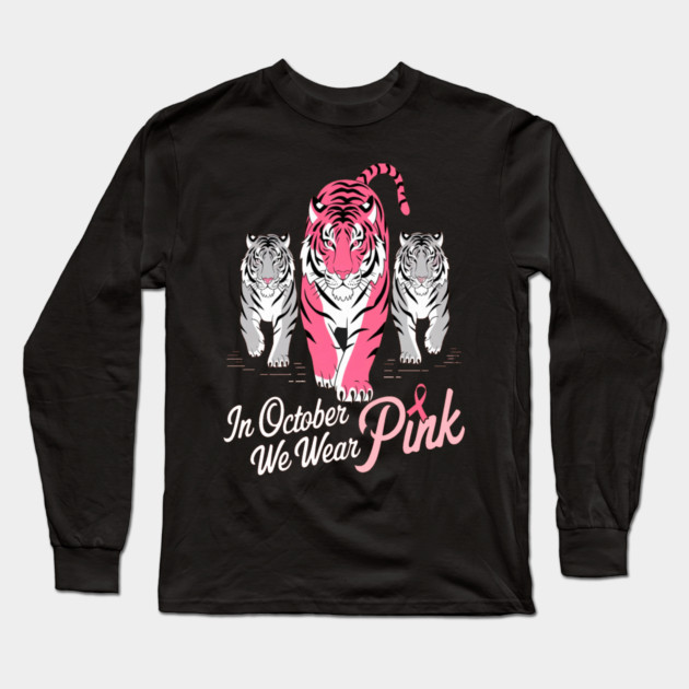 Tigers We Wear Pink October Breast Cancer Awareness Long Sleeve T-Shirt by BirdsnStuff