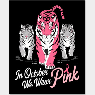 Tigers We Wear Pink October Breast Cancer Awareness Posters and Art