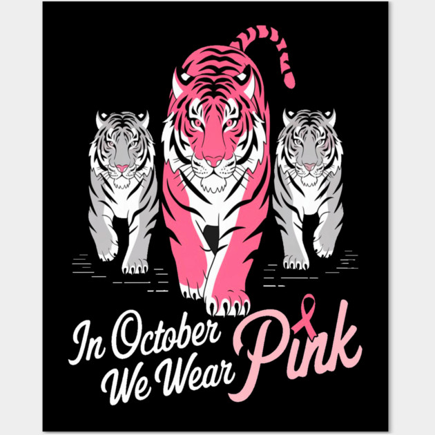 Tigers We Wear Pink October Breast Cancer Awareness Wall Art by BirdsnStuff