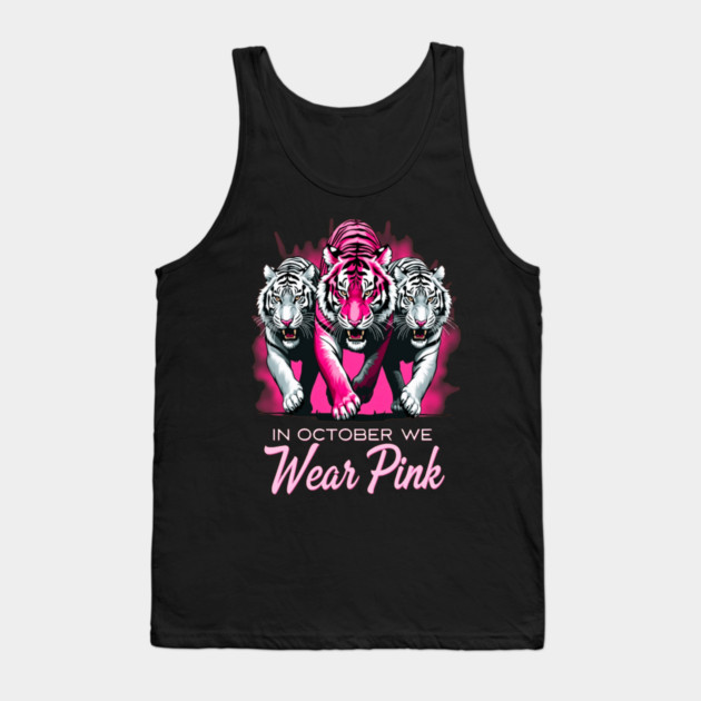 In October We Wear Pink Tigers Support Breast Cancer Awareness Design Tank Top by BirdsnStuff