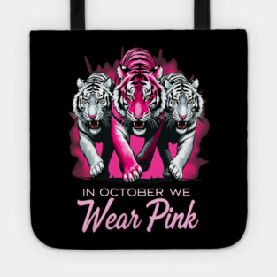 In October We Wear Pink Tigers Support Breast Cancer Awareness Design Tote