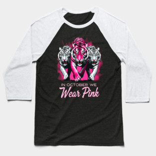 In October We Wear Pink Tigers Support Breast Cancer Awareness Design Baseball T-Shirt