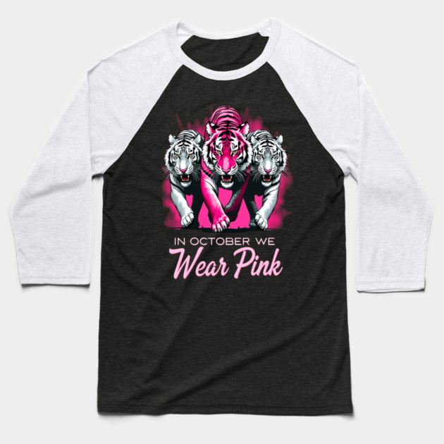 In October We Wear Pink Tigers Support Breast Cancer Awareness Design Baseball T-Shirt by BirdsnStuff