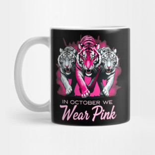 In October We Wear Pink Tigers Support Breast Cancer Awareness Design Mug