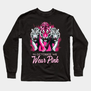 In October We Wear Pink Tigers Support Breast Cancer Awareness Design Long Sleeve T-Shirt