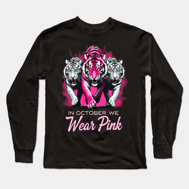 In October We Wear Pink Tigers Support Breast Cancer Awareness Design Long Sleeve T-Shirt by BirdsnStuff