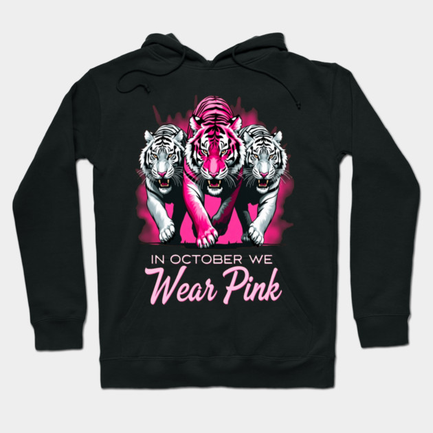 In October We Wear Pink Tigers Support Breast Cancer Awareness Design Hoodie by BirdsnStuff
