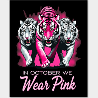 In October We Wear Pink Tigers Support Breast Cancer Awareness Design Posters and Art