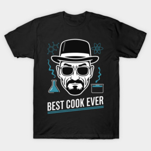 Mr.White Best Cook Ever Funny breaking bad T-Shirt