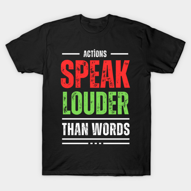 Actions Matter T-Shirt by Printoria