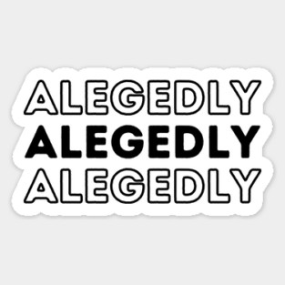 Allegedly Sticker
