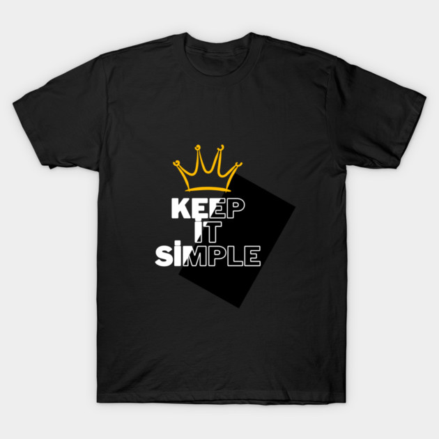 Keep It Simple T-Shirt by Printoria