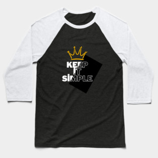 Keep It Simple Baseball T-Shirt
