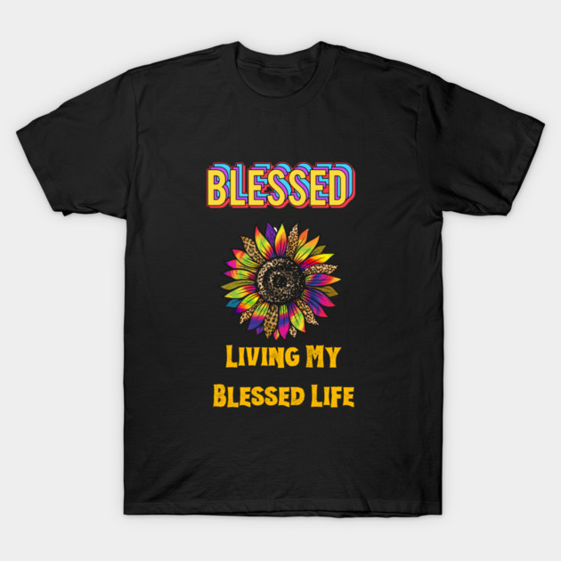 Blessed Life T-Shirt by Printoria