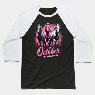 Horses for October Breast Cancer Baseball T-Shirt