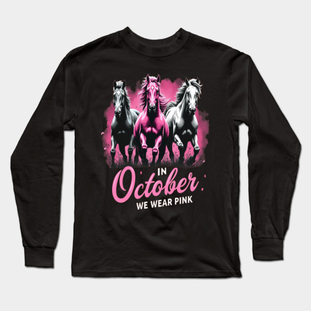 Horses for October Breast Cancer Long Sleeve T-Shirt by BirdsnStuff