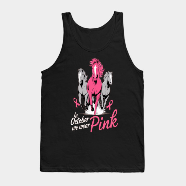 In October We Wear Pink Horses Tank Top by BirdsnStuff