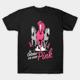 In October We Wear Pink Horses T-Shirt