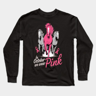 In October We Wear Pink Horses Long Sleeve T-Shirt